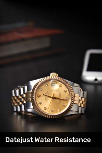 How Are All Rolex Datejust Water Resistant Certified?