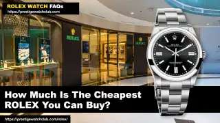 How Much Is The Cheapest Rolex You Can Buy?