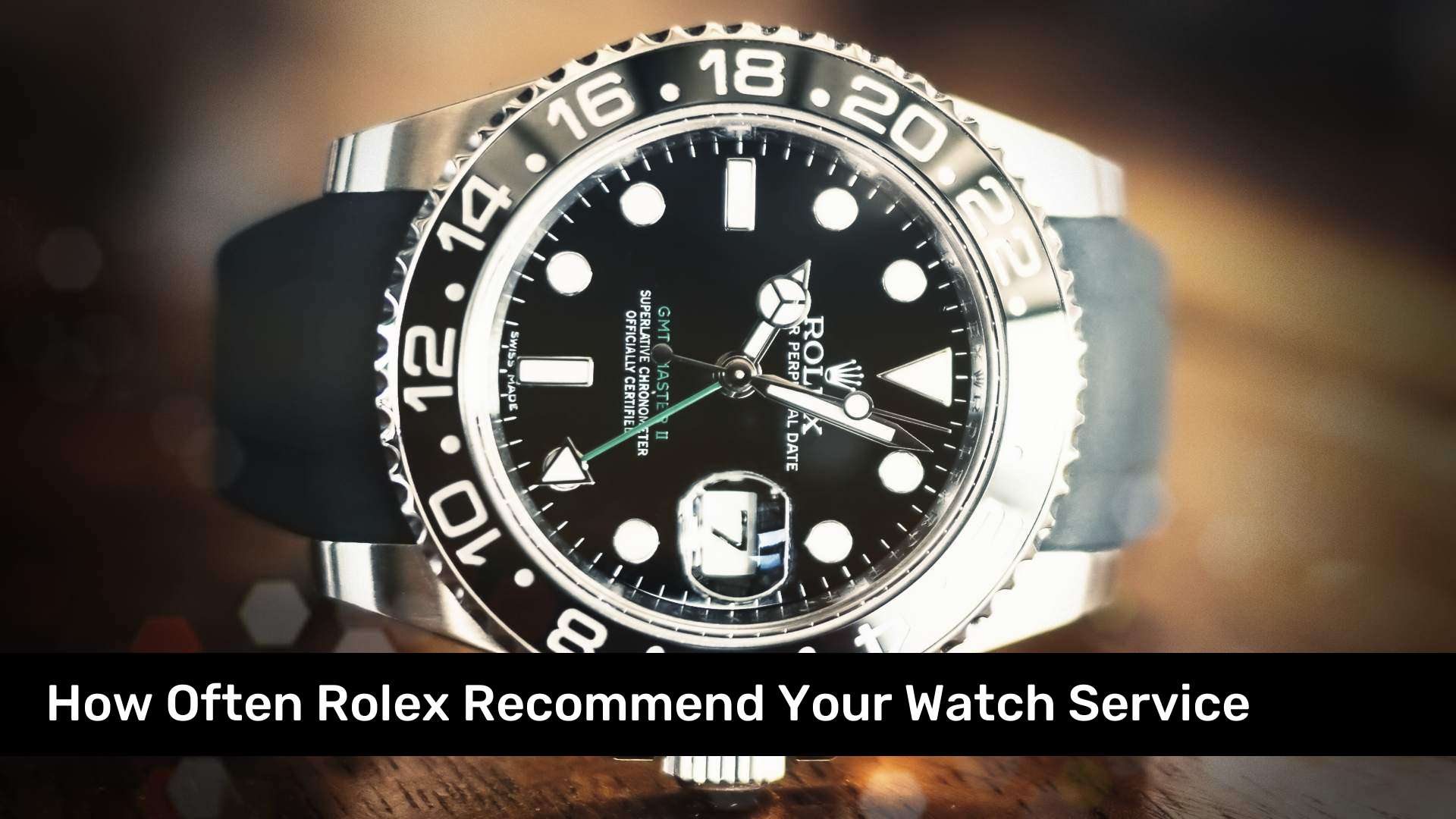How Often Rolex Recommend Your Watch Service