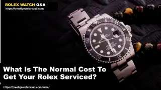 What Is The Normal Cost To Get Your Rolex Serviced?