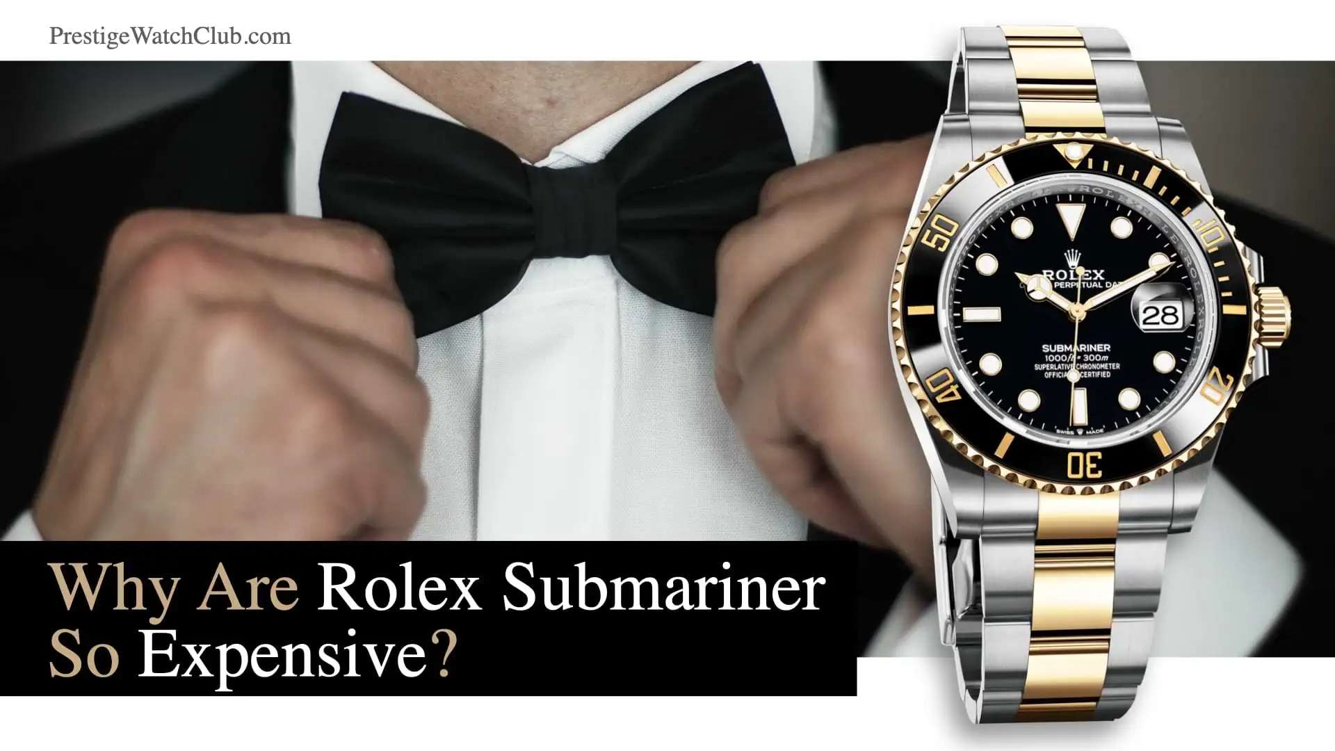 Why Are Rolex Submariner So Expensive?
