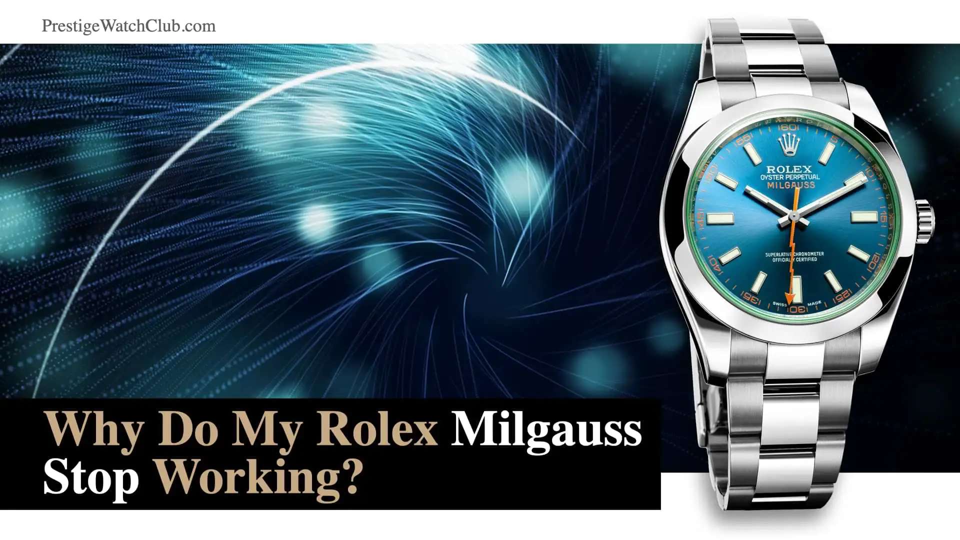 Why Do Rolex Milgauss Stop Working